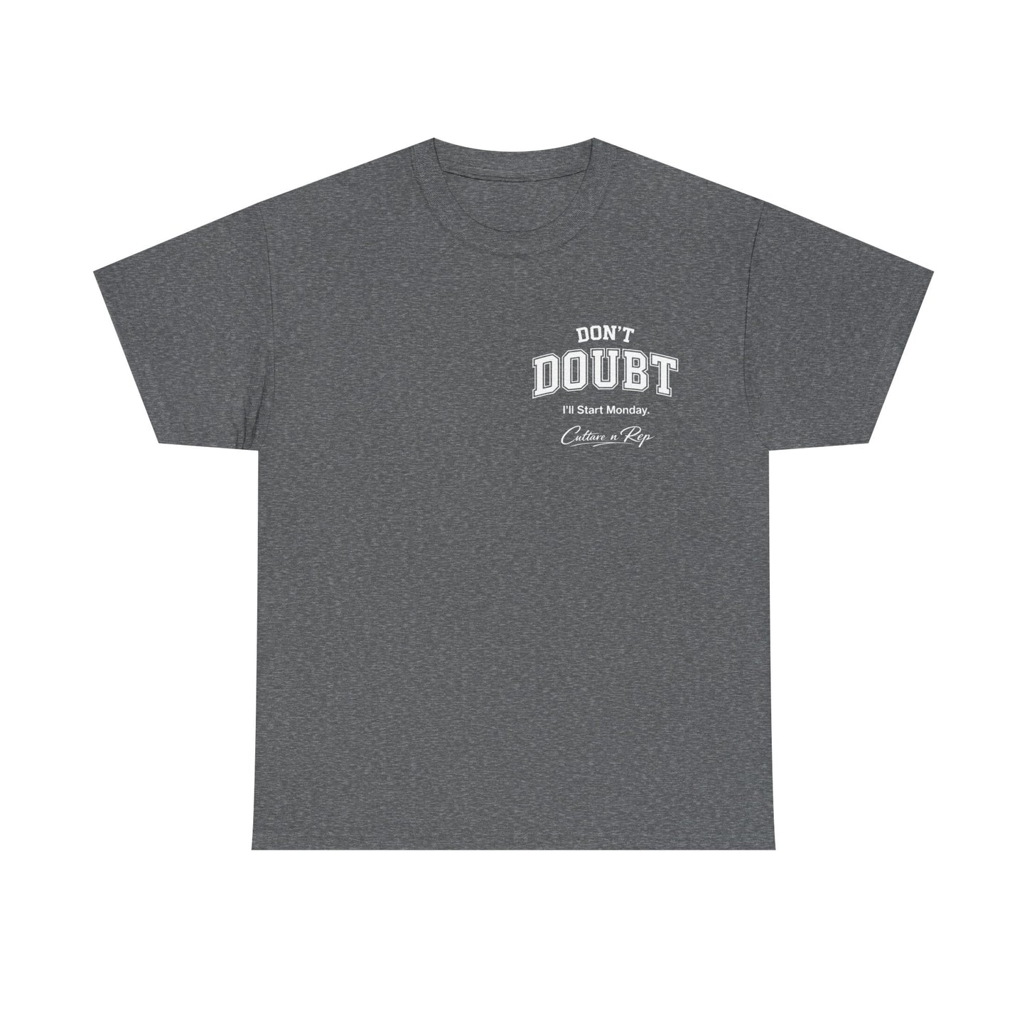 Don’t Doubt, “I’ll Start Monday”  Tee