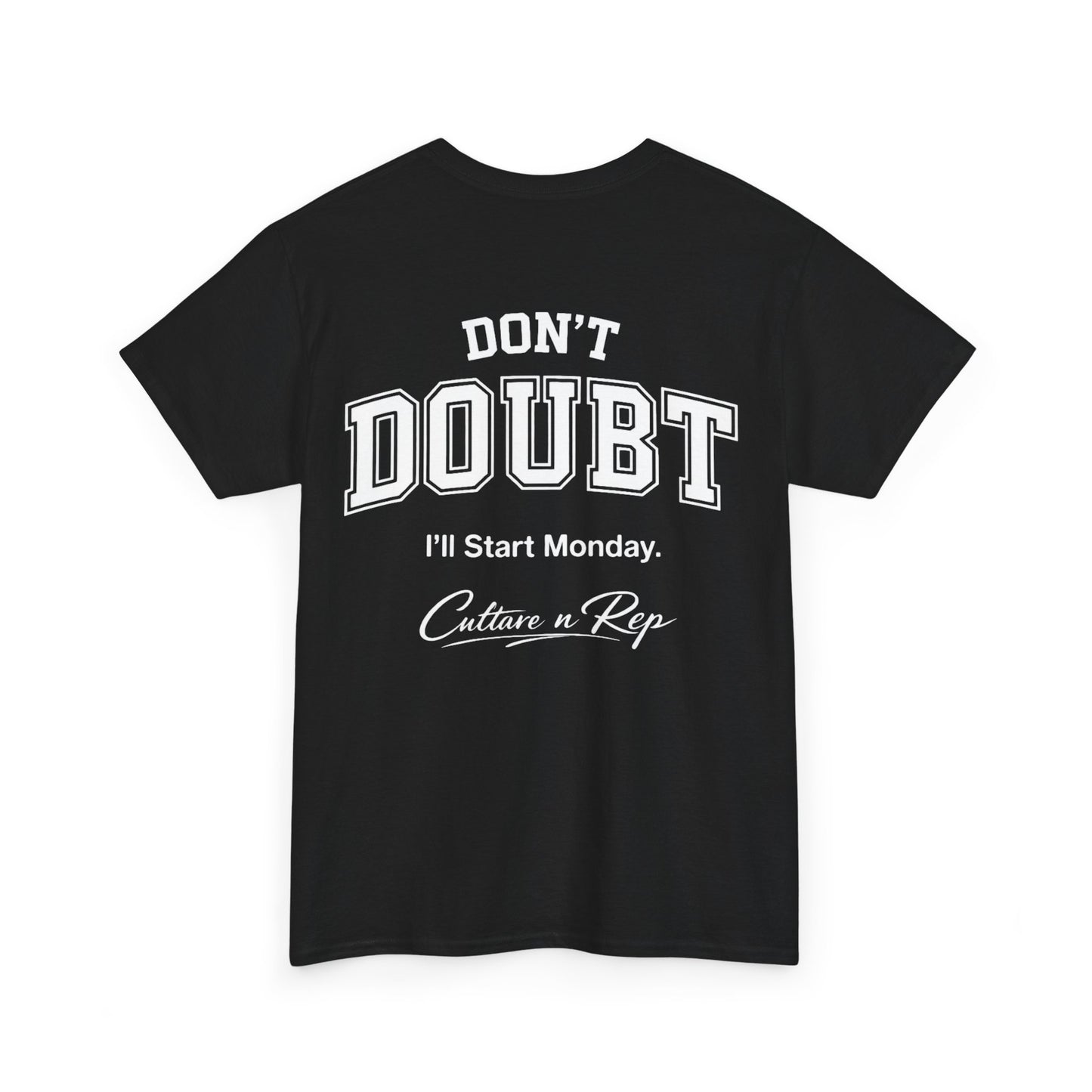 Don’t Doubt, “I’ll Start Monday”  Tee