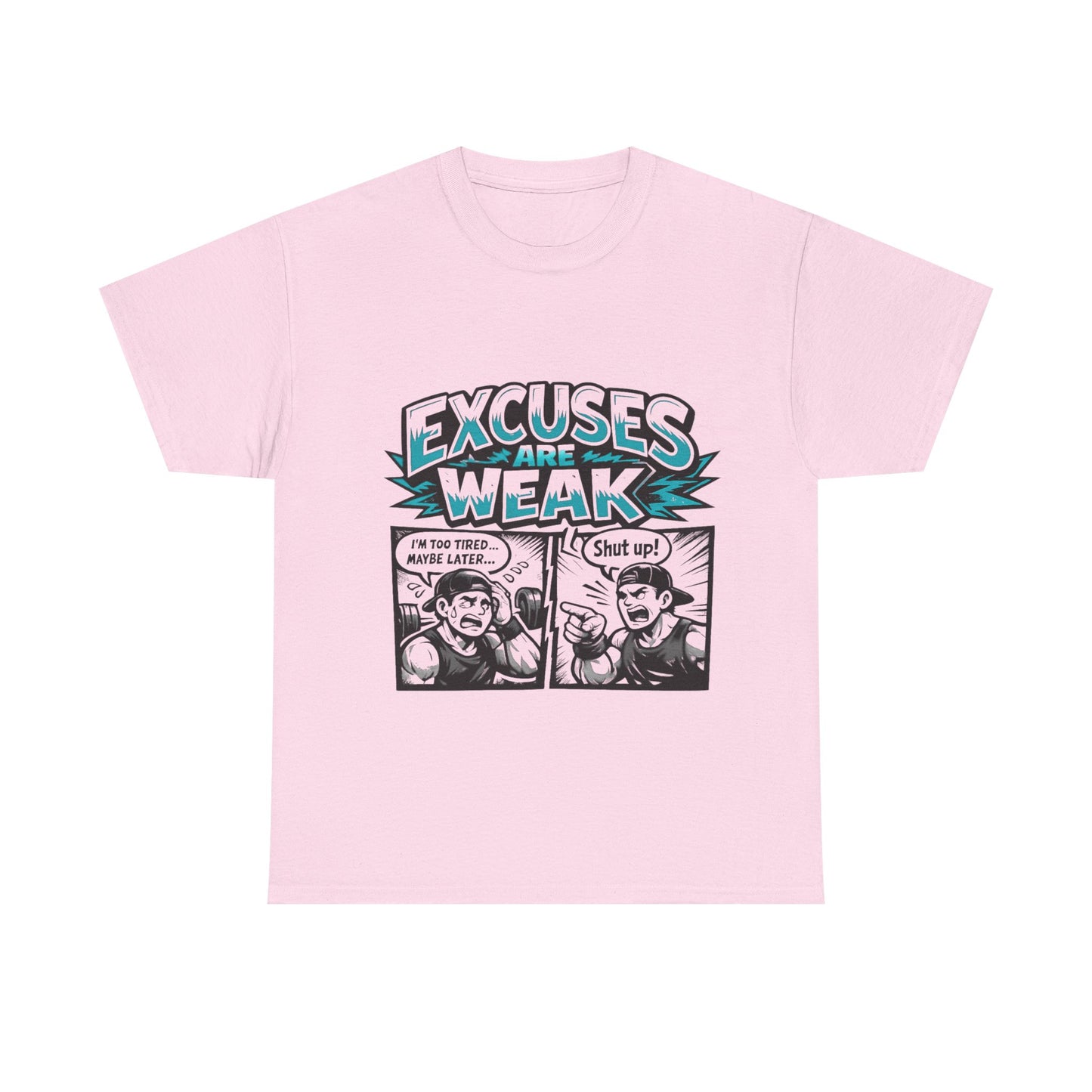 Excuses Are Weak Tee