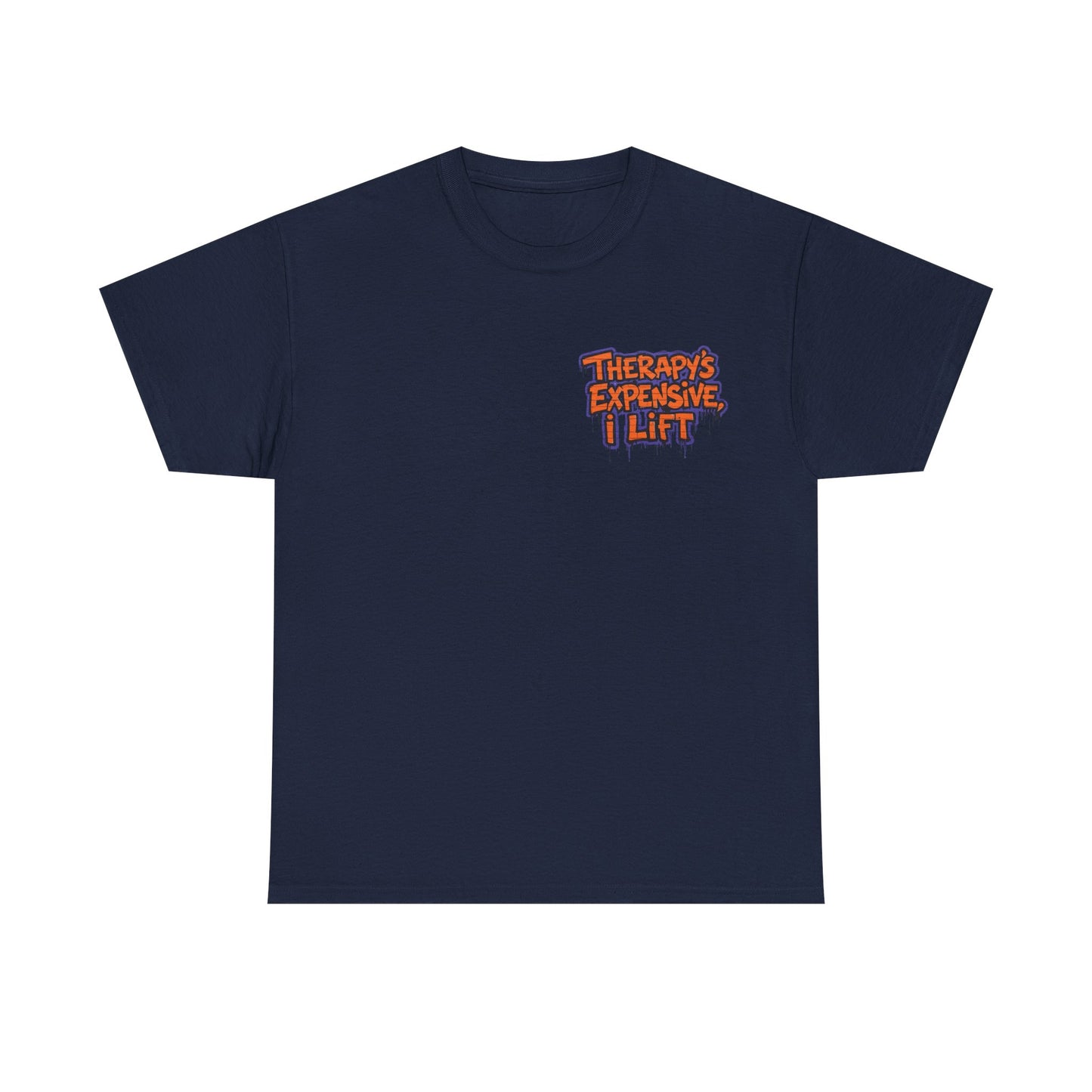 Therapy’s Expensive I Lift T‑Shirt