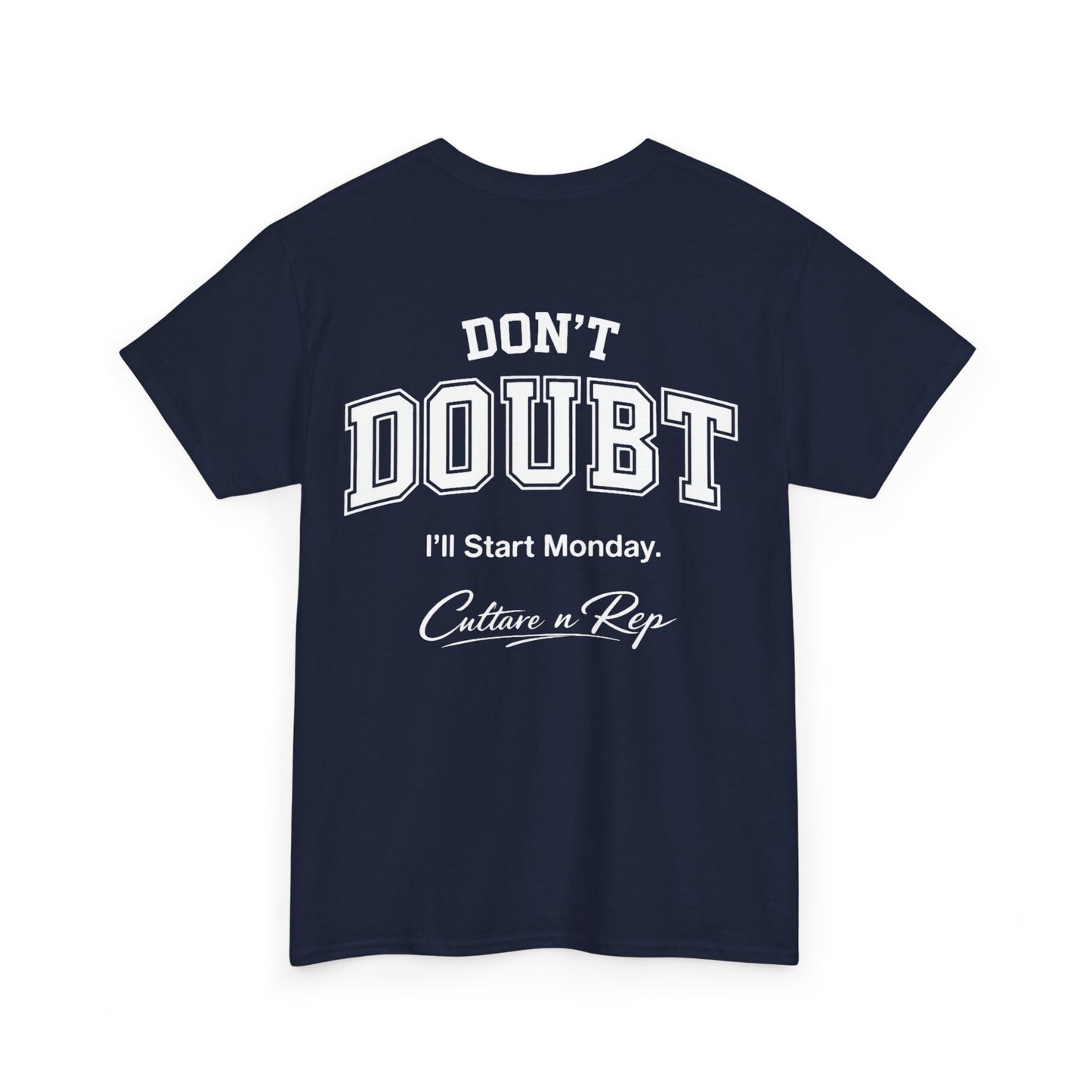 Don’t Doubt, “I’ll Start Monday”  Tee