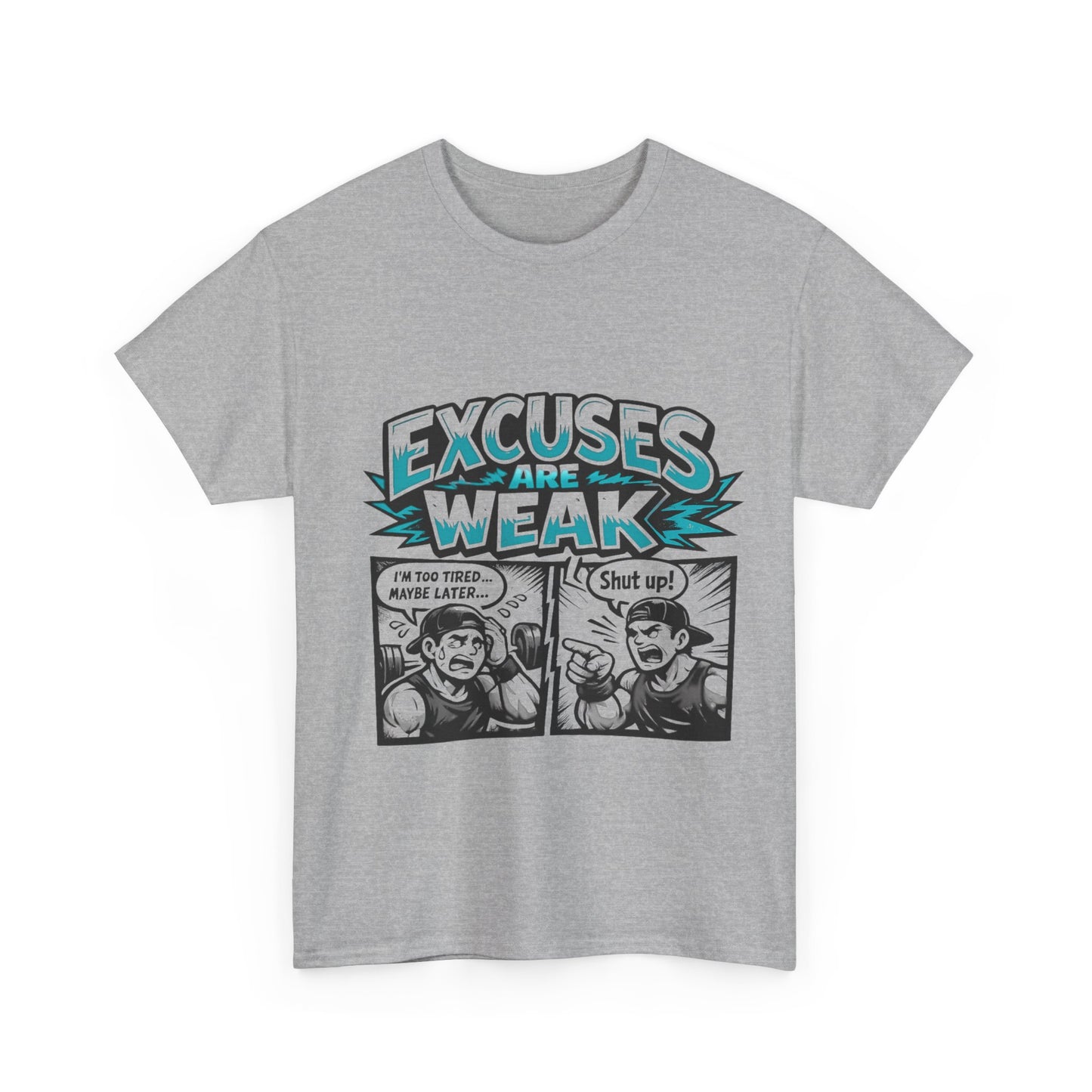 Excuses Are Weak Tee