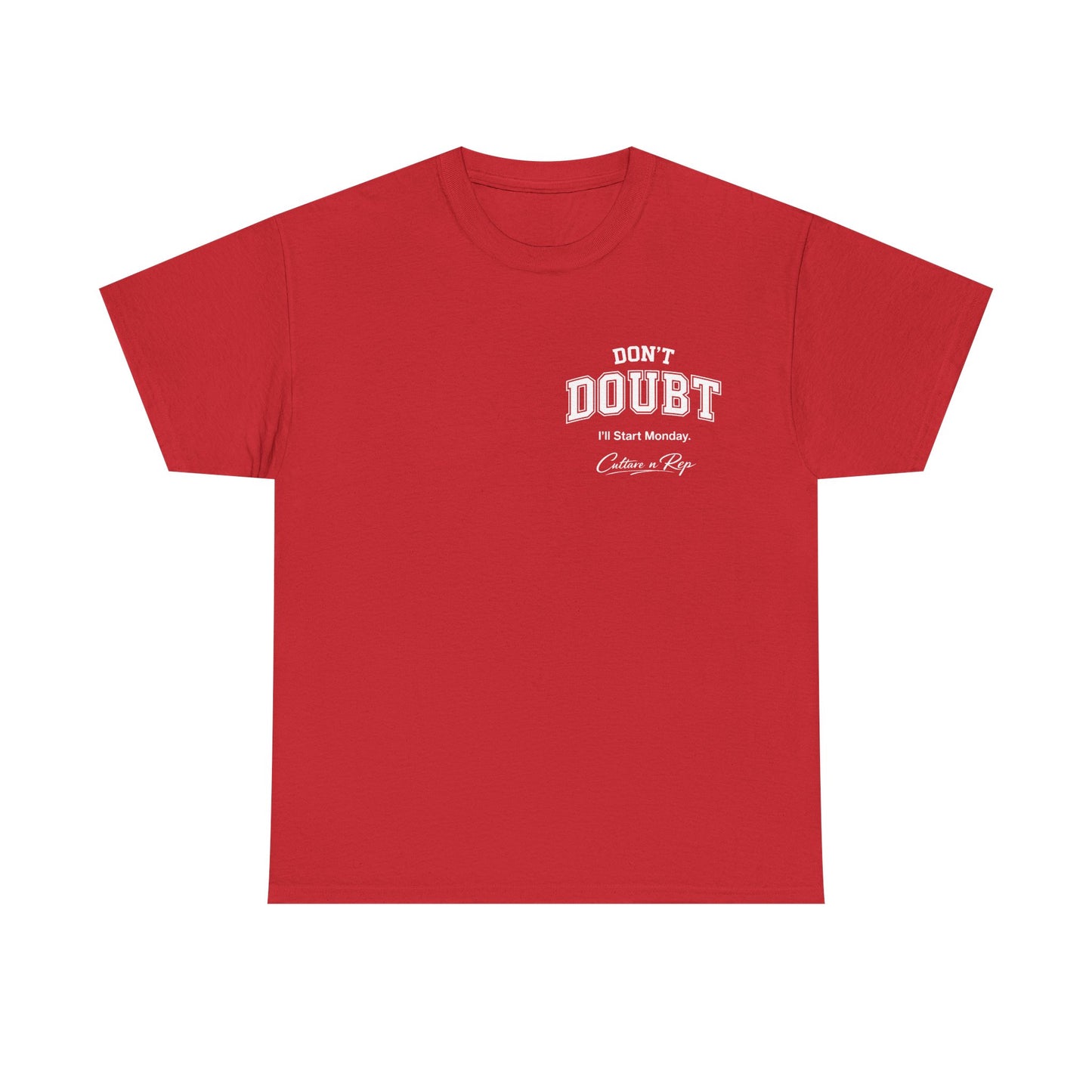 Don’t Doubt, “I’ll Start Monday”  Tee