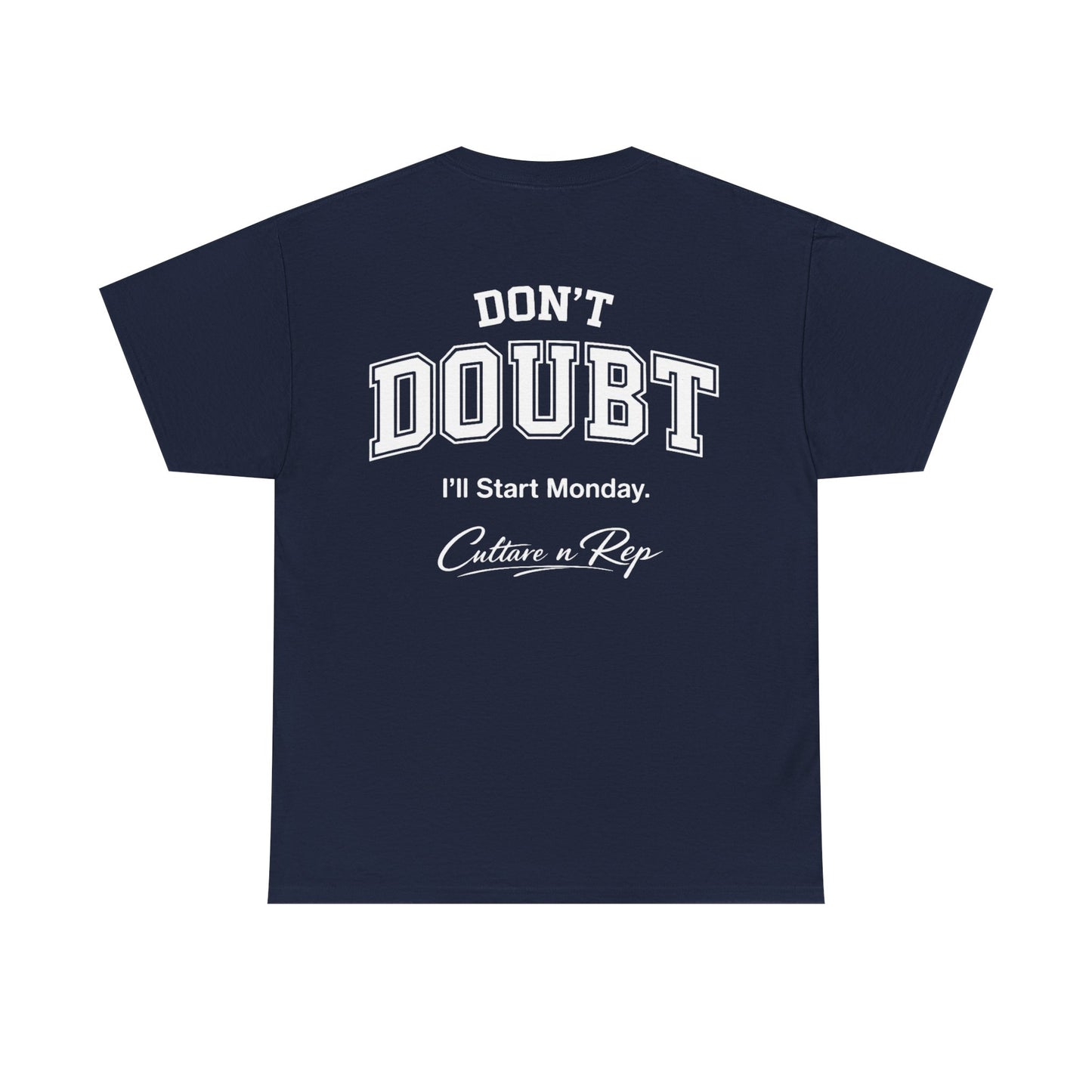 Don’t Doubt, “I’ll Start Monday”  Tee