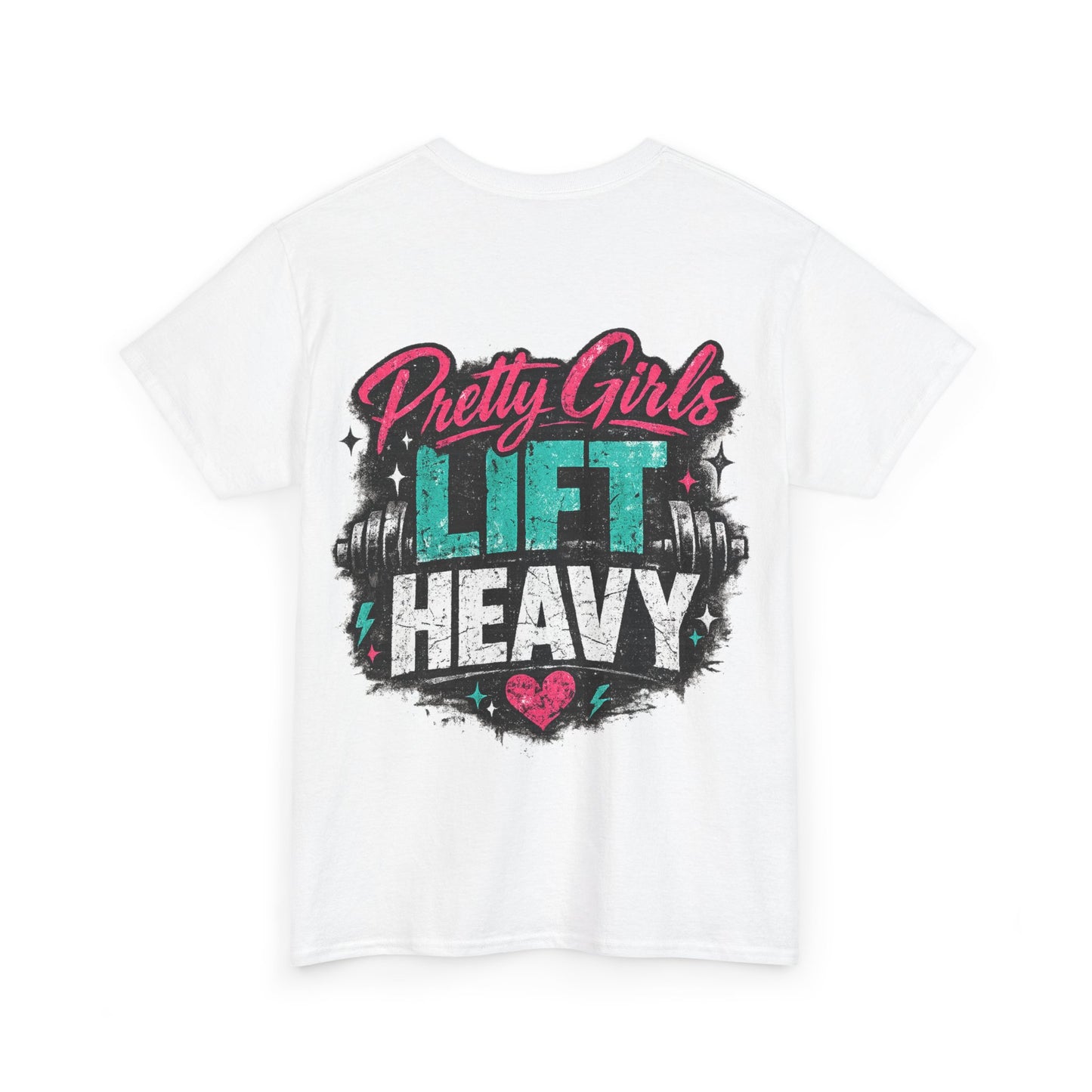 Pretty Girls Lift Heavy Tee