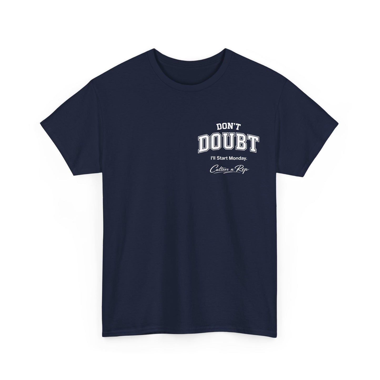 Don’t Doubt, “I’ll Start Monday”  Tee