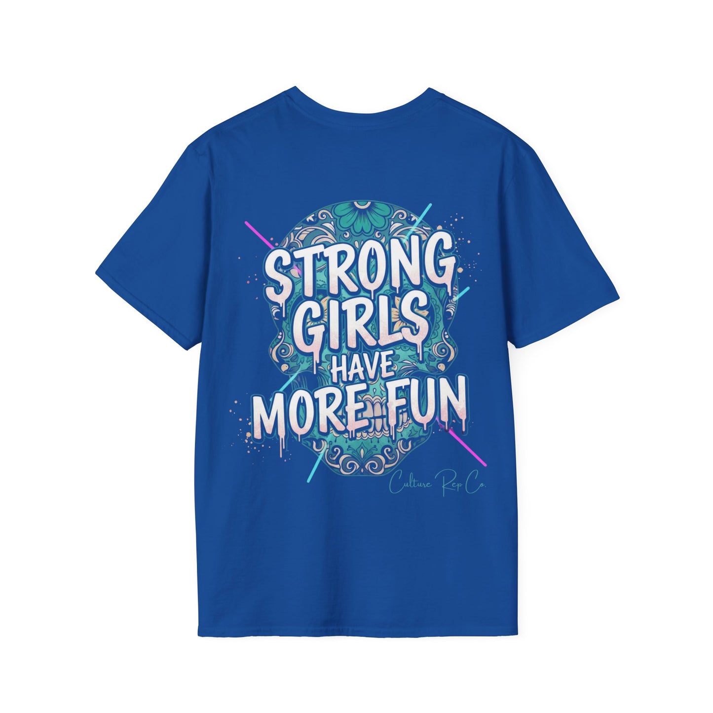 Strong Girls Have More Fun T-Shirt