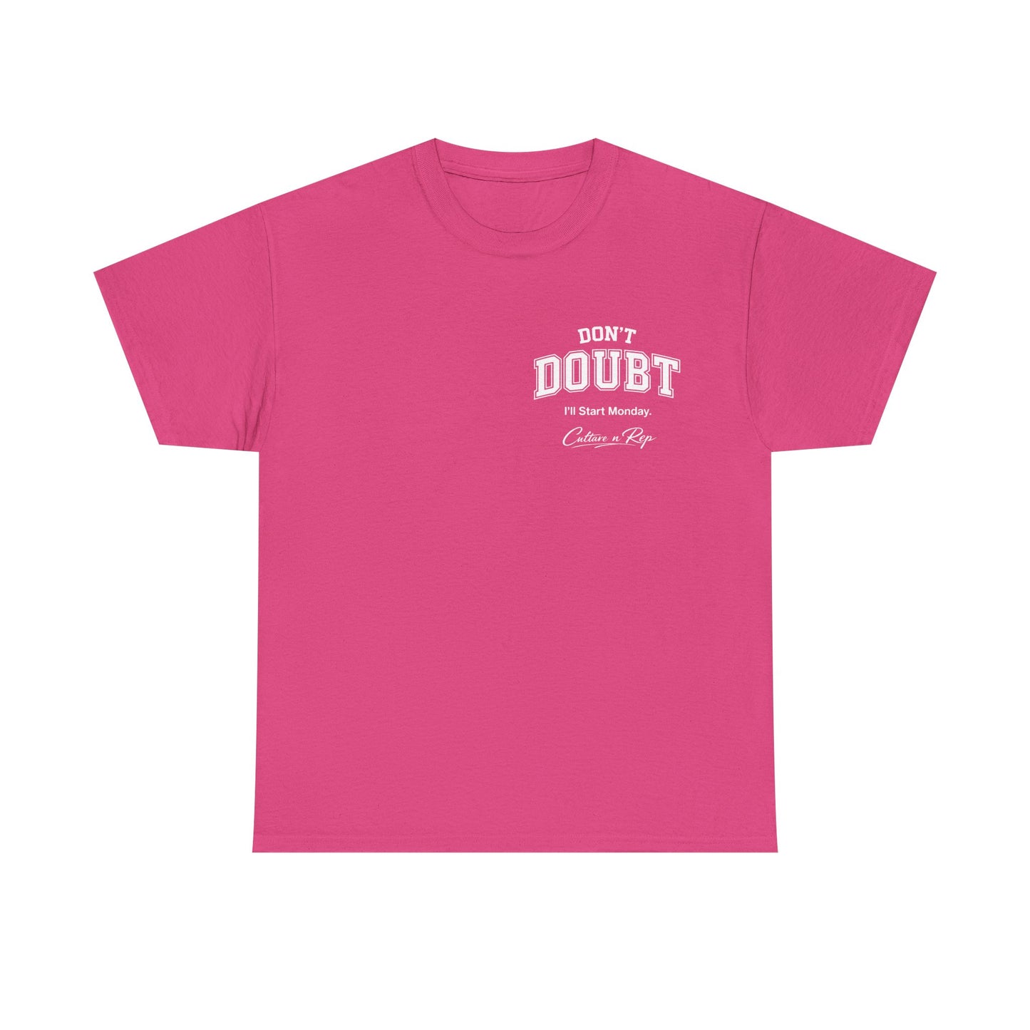 Don’t Doubt, “I’ll Start Monday”  Tee