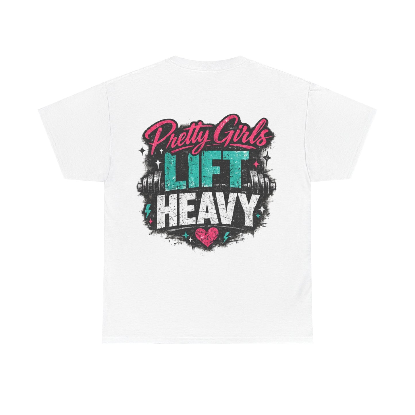 Pretty Girls Lift Heavy Tee