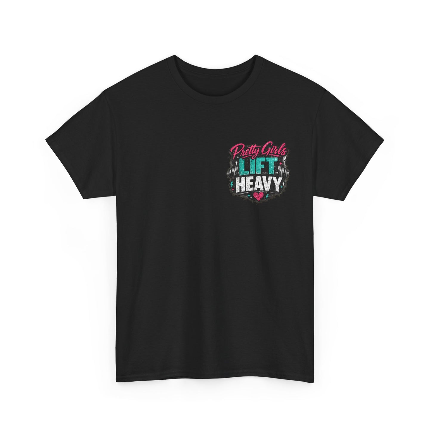 Pretty Girls Lift Heavy Tee